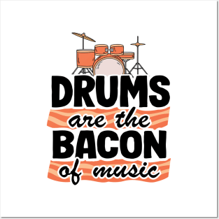 Drums Are The Bacon Of Music Funny Drummer Gift Bacon Posters and Art